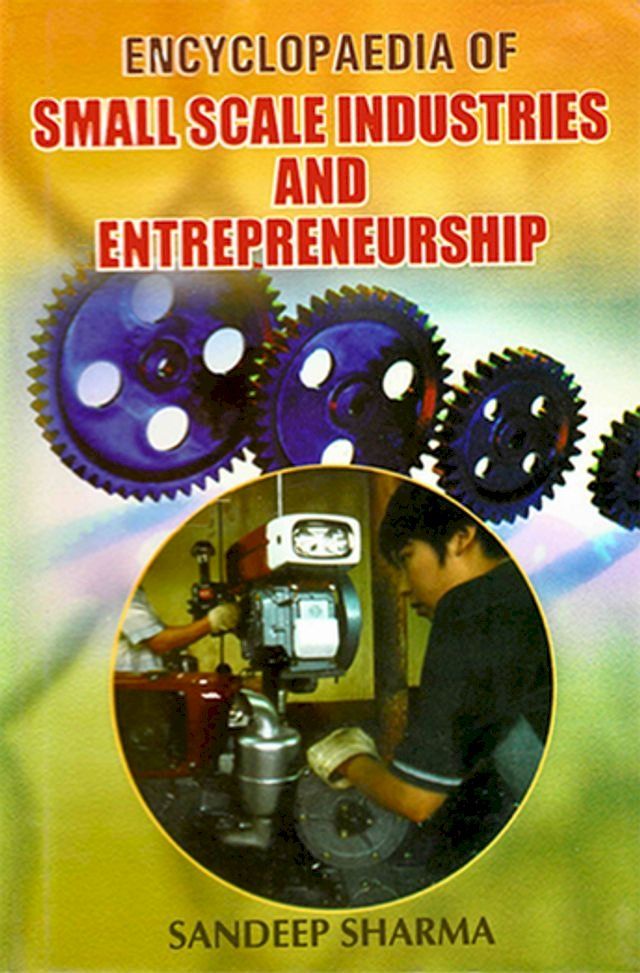  Encyclopaedia of Small Scale Industries and Entrepreneurship(Kobo/電子書)