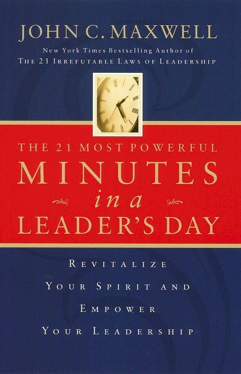 The 21 Most Powerful Minutes in a Leader's Day(Kobo/電子書)