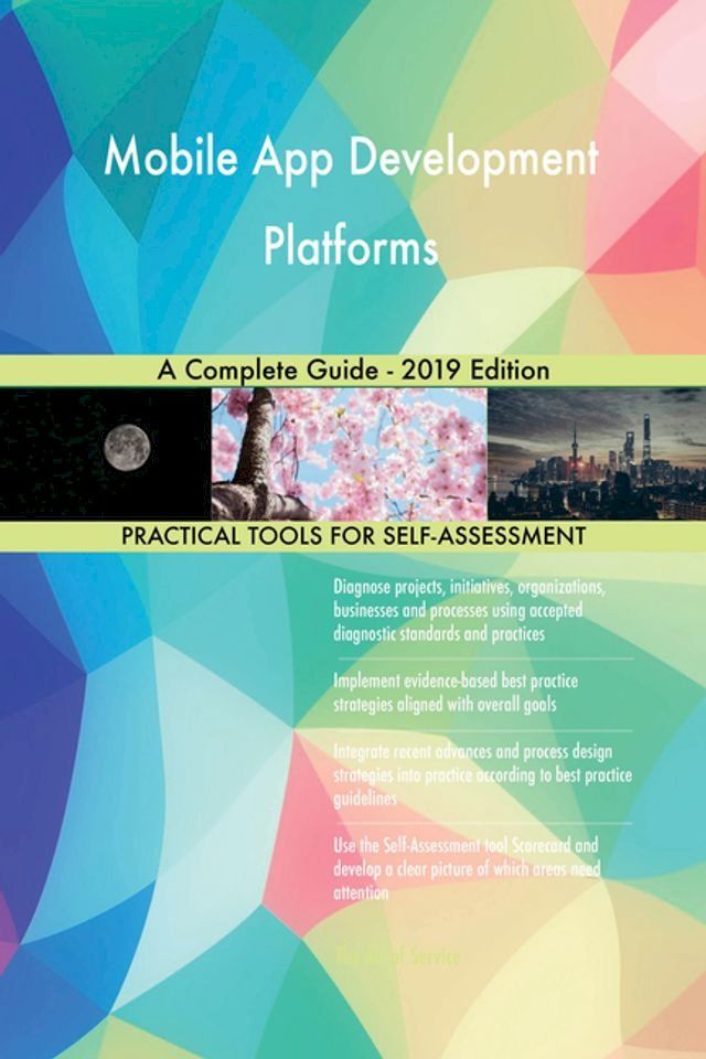  Mobile App Development Platforms A Complete Guide - 2019 Edition(Kobo/電子書)