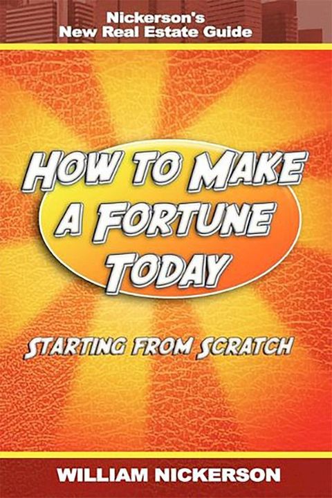 How to Make a Fortune Today-Starting from Scratch(Kobo/電子書)