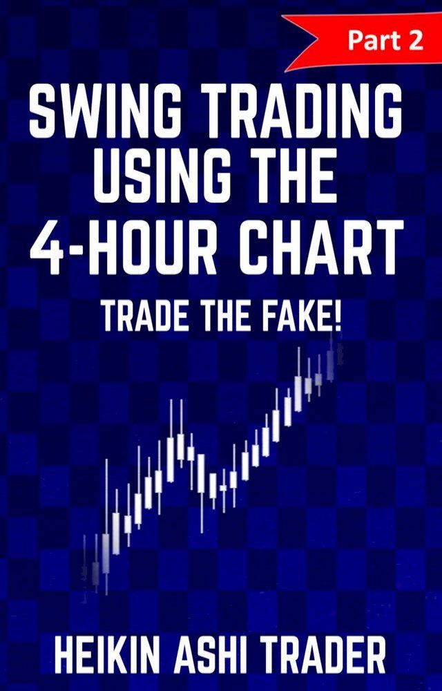  Swing Trading with the 4-hour chart 2(Kobo/電子書)