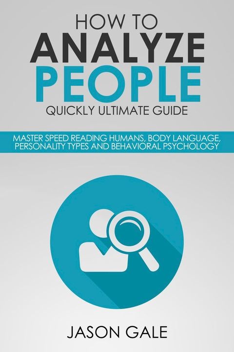 How to Analyze People Quickly Ultimate Guide(Kobo/電子書)