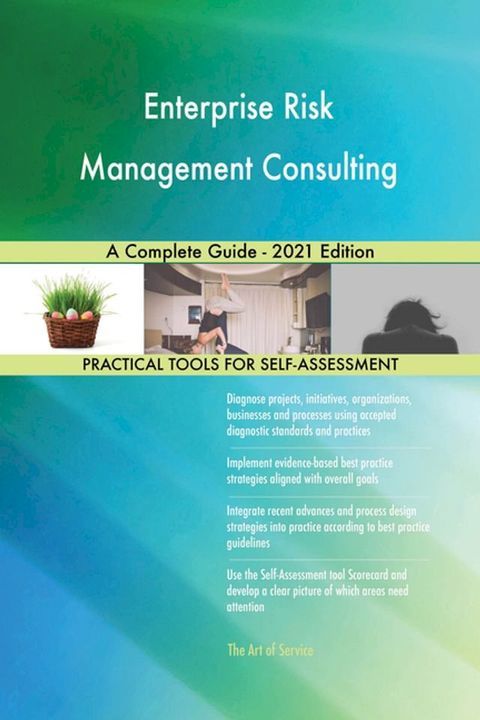 Enterprise Risk Management Consulting A Complete Guide - 2021 Edition(Kobo/電子書)