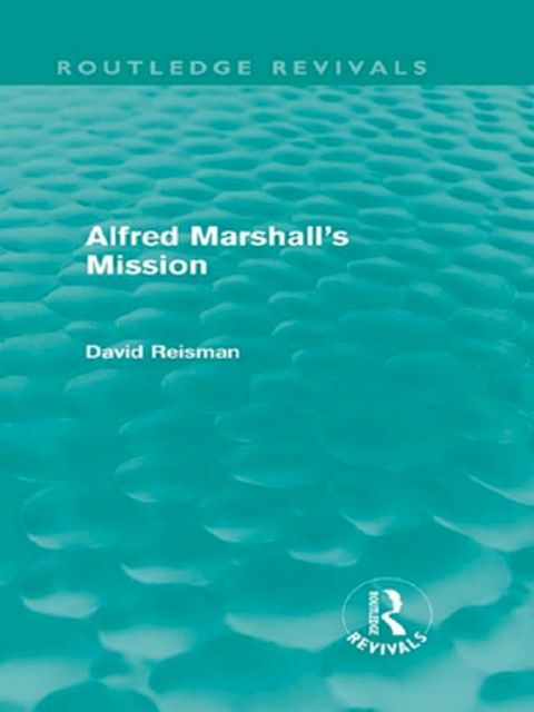 Alfred Marshall's Mission (Routledge Revivals)(Kobo/電子書)