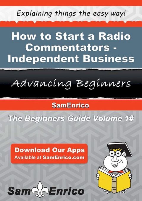 How to Start a Radio Commentators - Independent Business(Kobo/電子書)