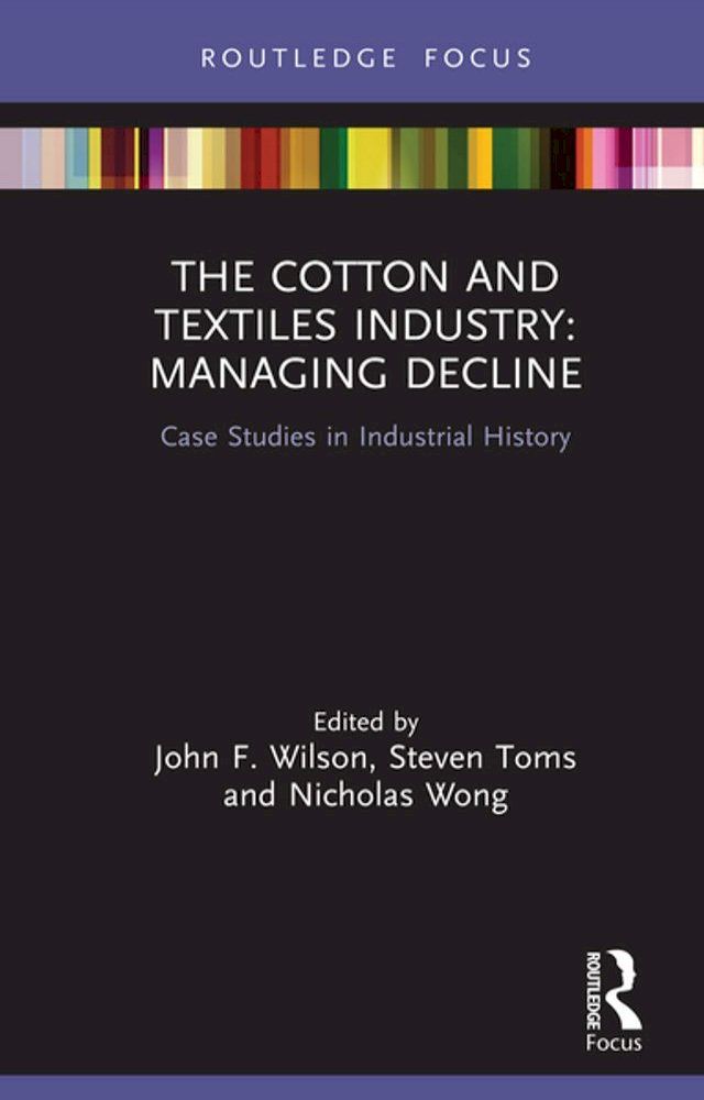  The Cotton and Textiles Industry: Managing Decline(Kobo/電子書)