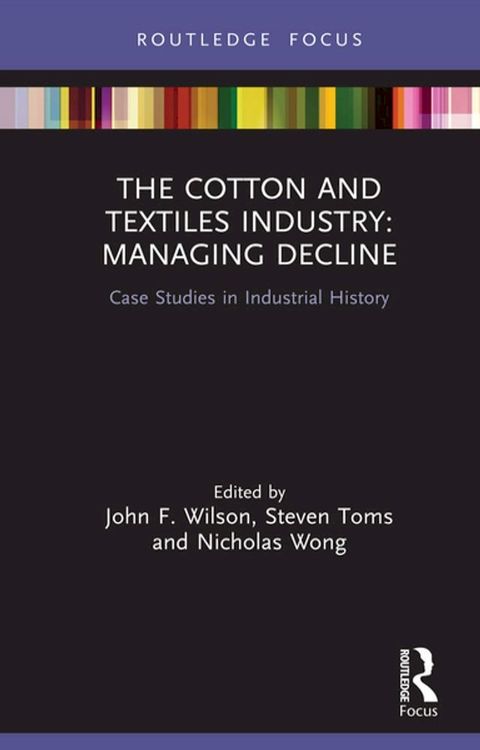 The Cotton and Textiles Industry: Managing Decline(Kobo/電子書)