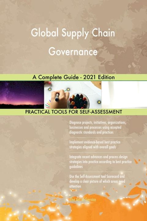 Global Supply Chain Governance A Complete Guide - 2021 Edition(Kobo/電子書)