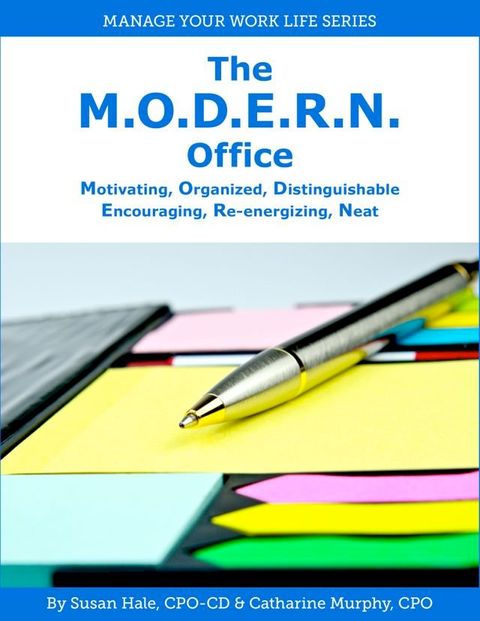 The M.O.D.E.R.N Office: Motivating, Organized, Distinguishable, Encouraging, Re-Energizing, Neat(Kobo/電子書)