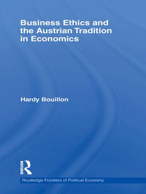 Business Ethics and the Austrian Tradition in Economics(Kobo/電子書)