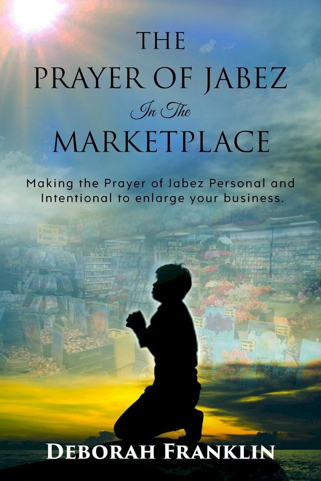  The Prayer of Jabez In The Marketplace(Kobo/電子書)