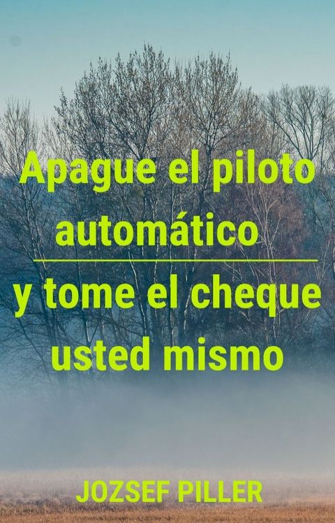 Apague el piloto automático y tome el cheque usted mismo(Kobo/電子書)