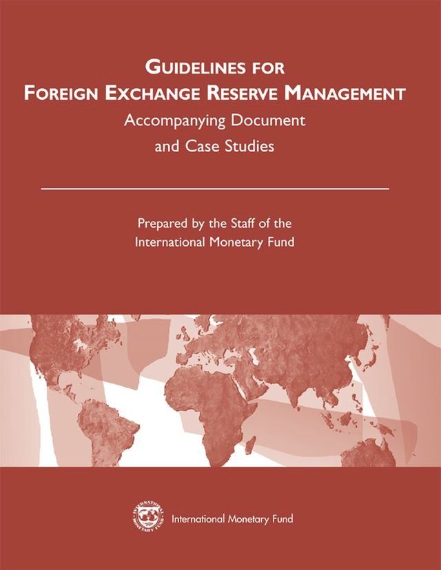  Guidelines for Foreign Exchange Reserve Management: Accompanying Document and Case Studies(Kobo/電子書)