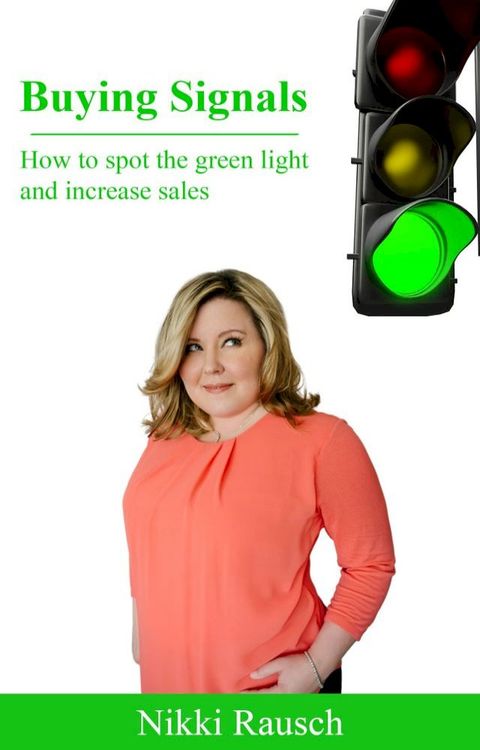 Buying Signals: How to Spot the Green Light and Increase Sales(Kobo/電子書)