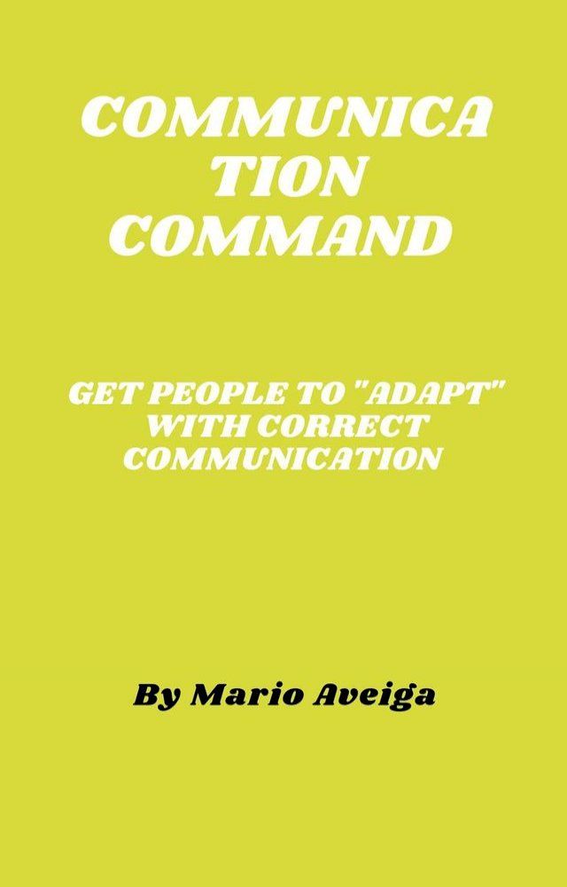  Communication Command & Get People to "Adapt" With Correct Communication(Kobo/電子書)