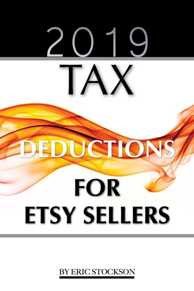  2019 Tax: Deductions for Etsy Sellers(Kobo/電子書)