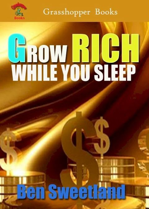 GROW RICH WHILE YOU SLEEP(Kobo/電子書)