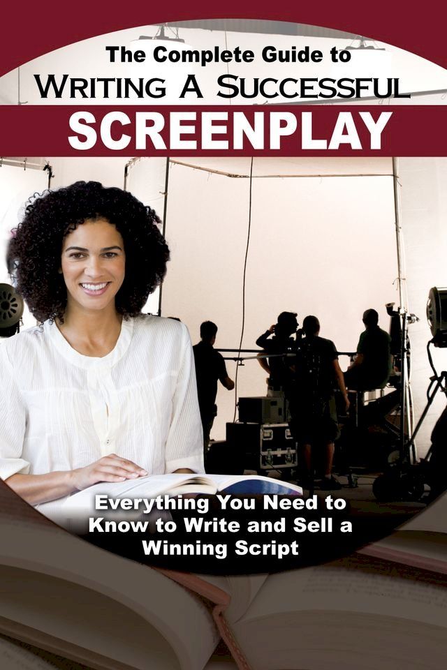  The Complete Guide to Writing a Successful Screenplay(Kobo/電子書)