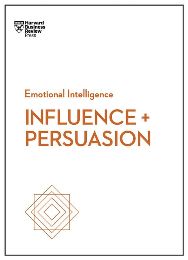  Influence and Persuasion (HBR Emotional Intelligence Series)(Kobo/電子書)