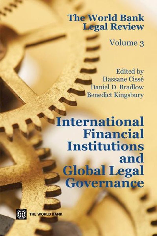  The World Bank Legal Review: International Financial Institutions and Global Legal Governance(Kobo/電子書)