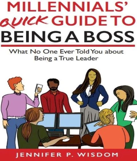 Millennials' Quick Guide to Being a Boss(Kobo/電子書)