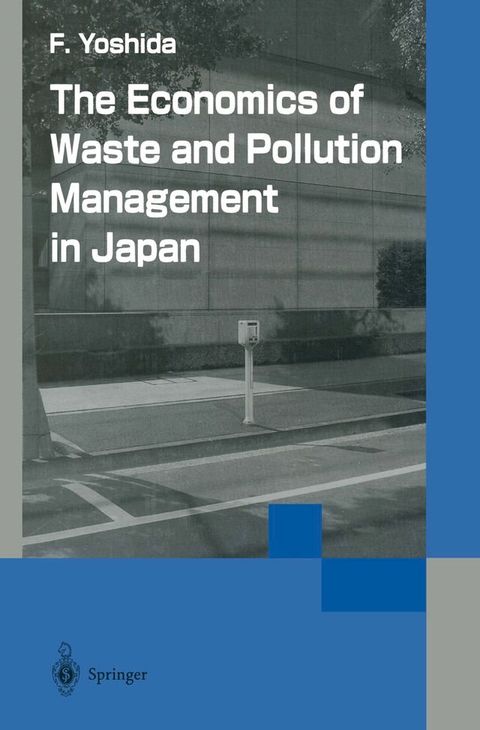 The Economics of Waste and Pollution Management in Japan(Kobo/電子書)