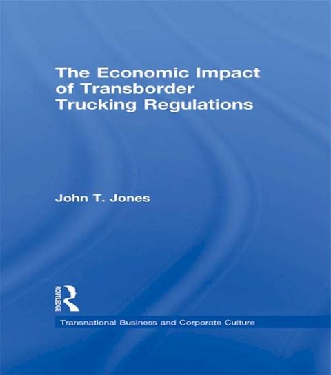 The Economic Impact of Transborder Trucking Regulations(Kobo/電子書)