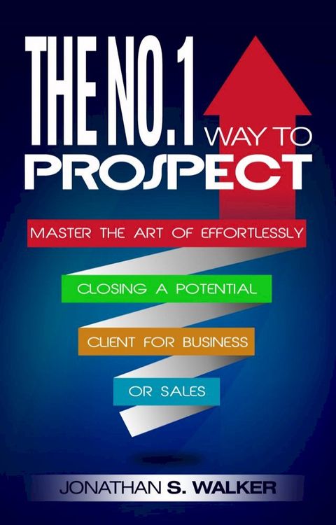 The No. 1 Way To Prospect(Kobo/電子書)