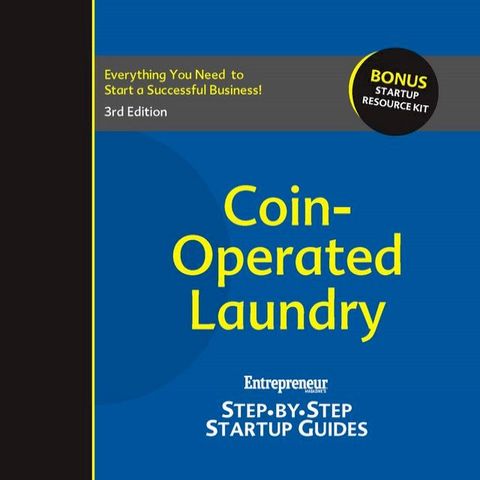 Coin-Operated Laundry: Entrepreneur's Step-by-Step Startup Guide(Kobo/電子書)