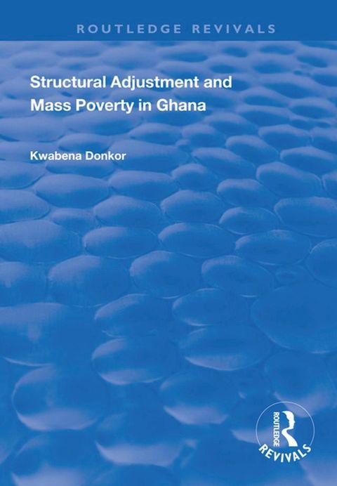 Structural Adjustment and Mass Poverty in Ghana(Kobo/電子書)