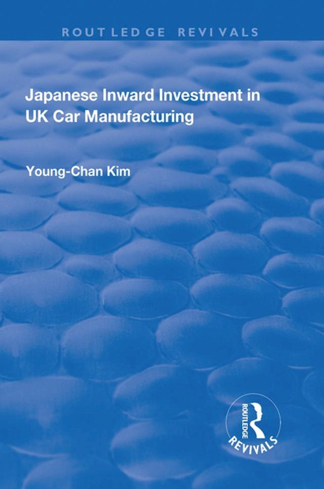  Japanese Inward Investment in UK Car Manufacturing(Kobo/電子書)