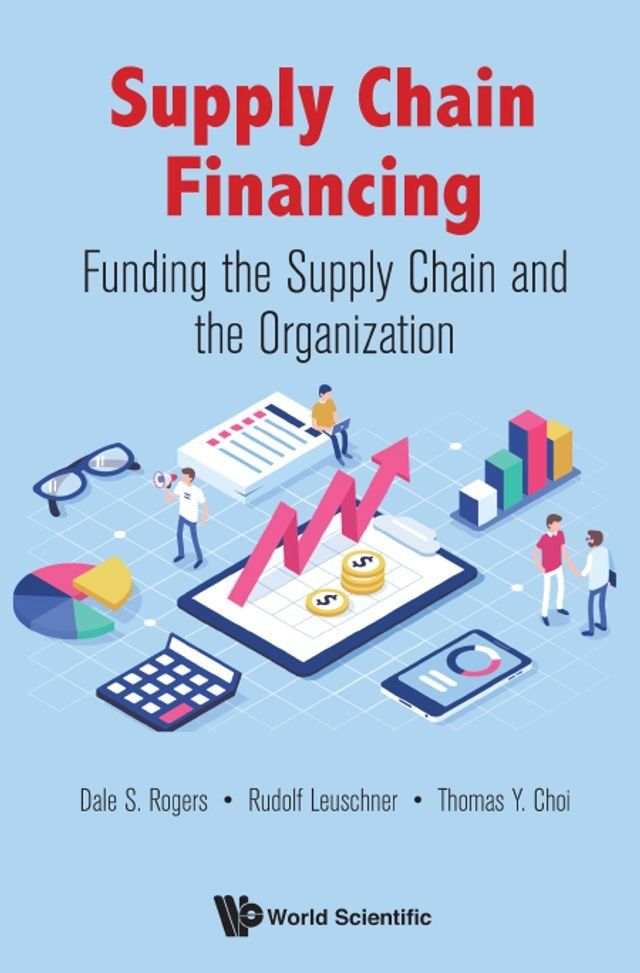  Supply Chain Financing: Funding The Supply Chain And The Organization(Kobo/電子書)