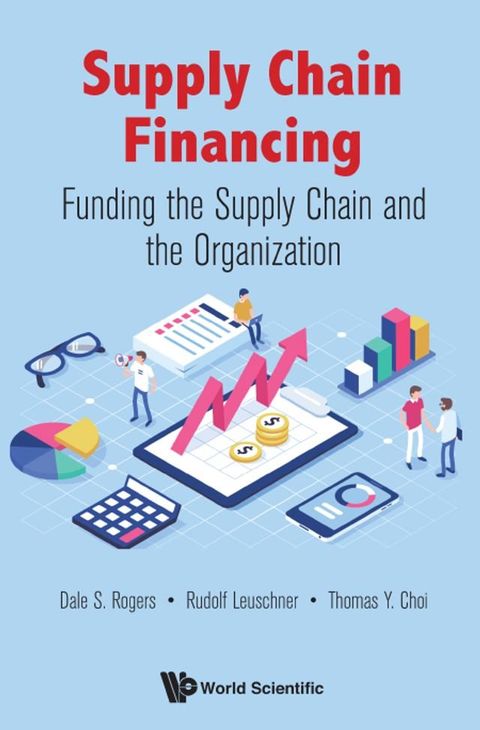 Supply Chain Financing: Funding The Supply Chain And The Organization(Kobo/電子書)