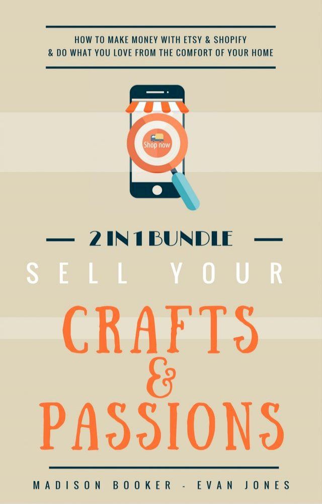  Sell Your Crafts & Passions: 2 In 1 Bundle(Kobo/電子書)