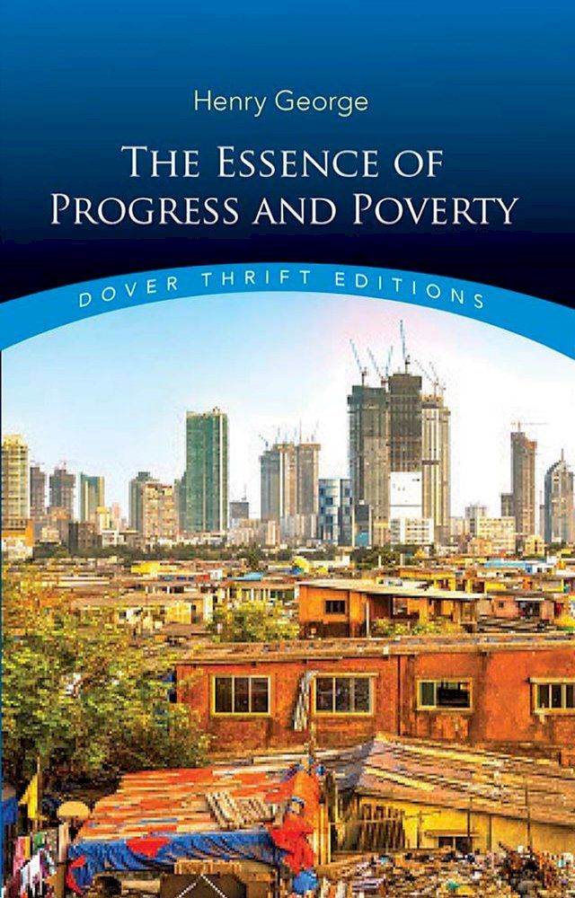  The Essence of Progress and Poverty(Kobo/電子書)