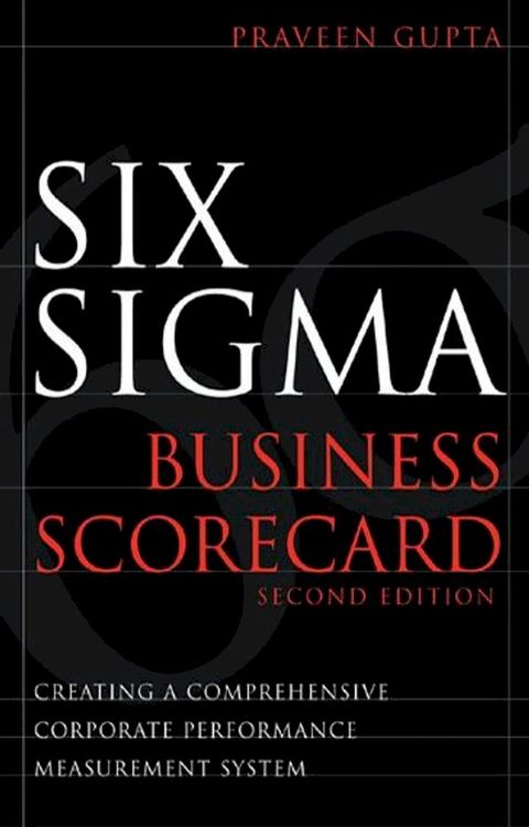 Six Sigma Business Scorecard, Chapter 3 - Need for the Six Sigma Business Scorecard(Kobo/電子書)