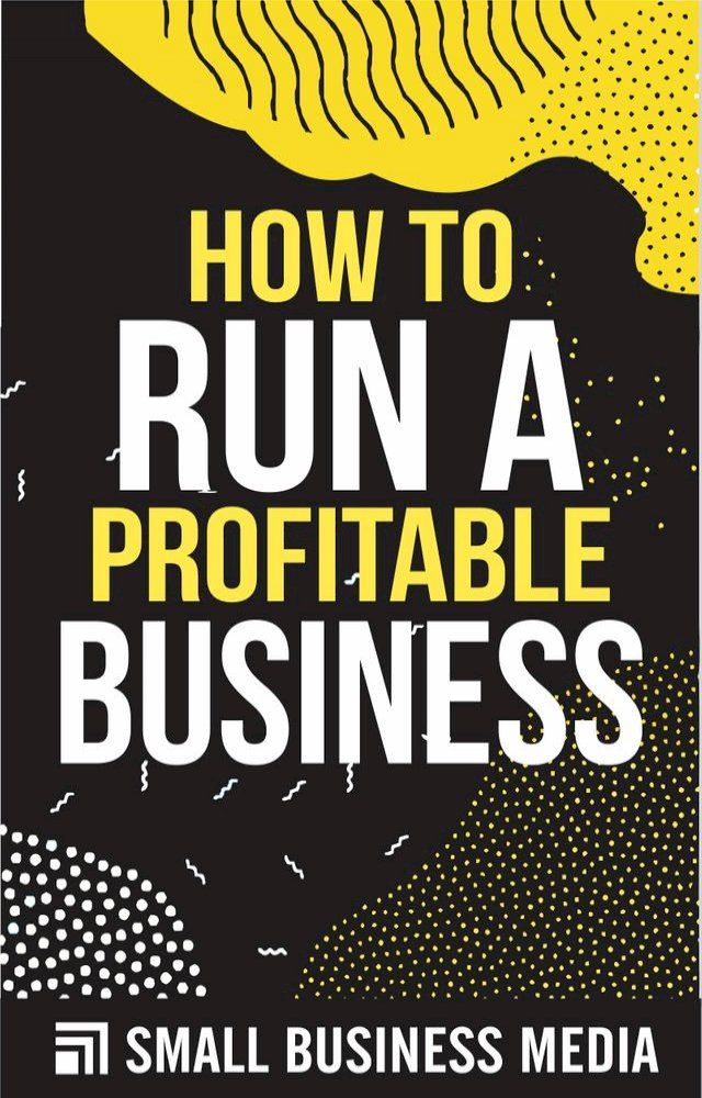  How To Run A Profitable Business(Kobo/電子書)