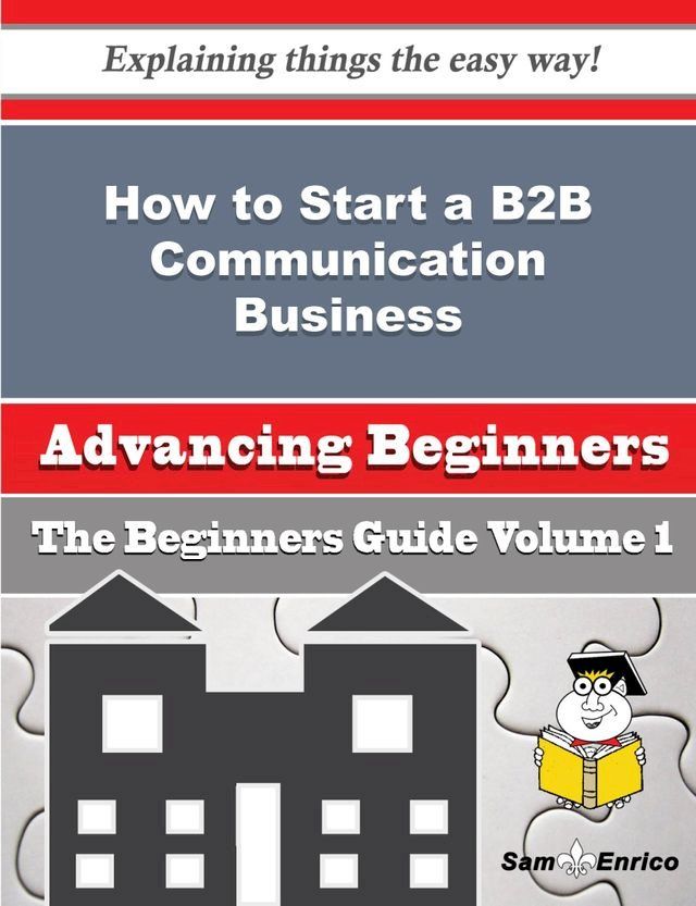  How to Start a B2B Communication Business (Beginners Guide)(Kobo/電子書)