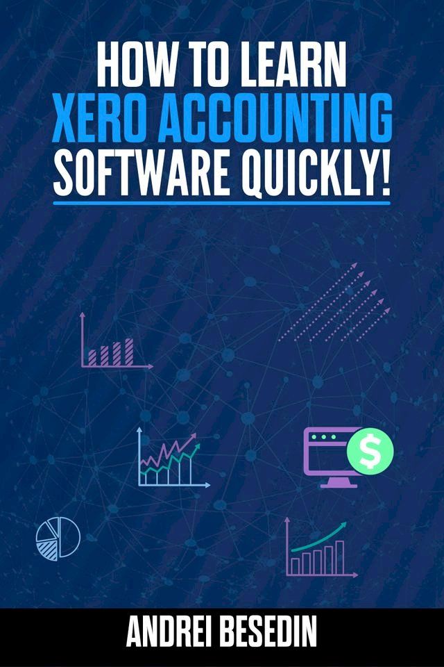  How To Learn Xero Accounting Software Quickly!(Kobo/電子書)