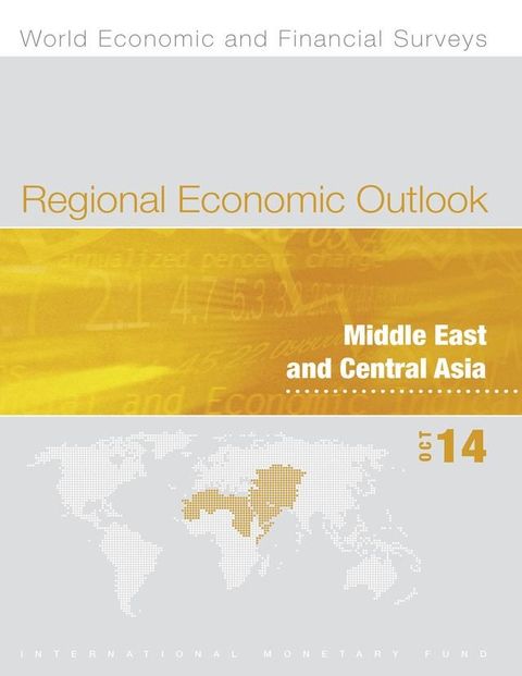 Regional Economic Outlook, Middle East and Central Asia, October 2014(Kobo/電子書)