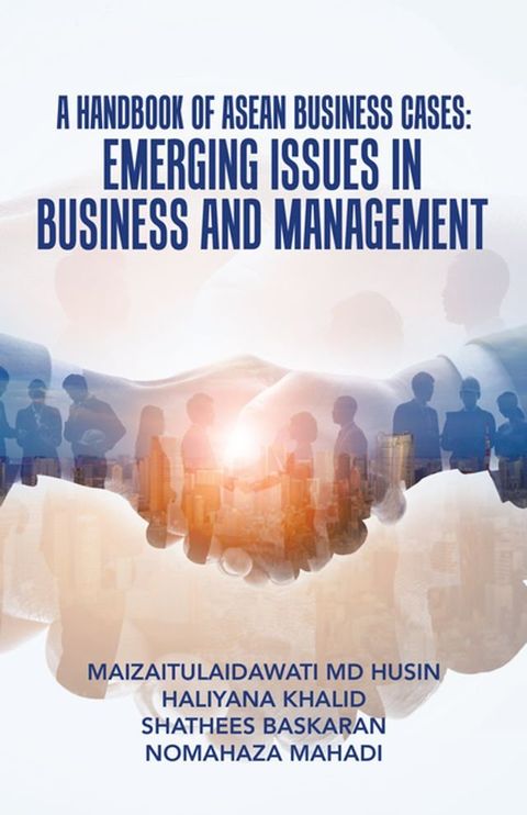 A Handbook of Asean Business Cases: Emerging Issues in Business and Management(Kobo/電子書)