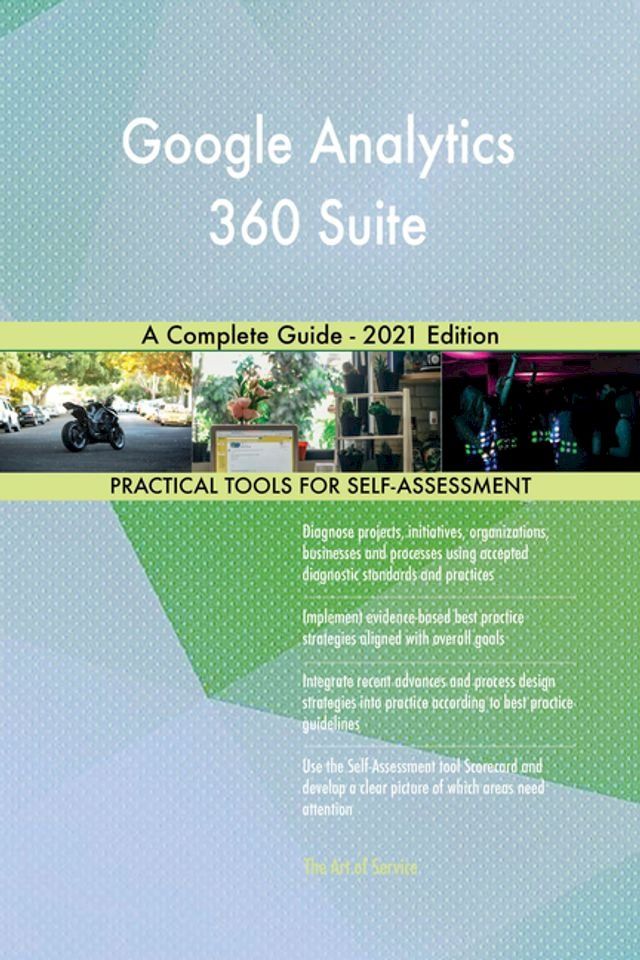  Google Analytics 360 Suite A Complete Guide - 2021 Edition(Kobo/電子書)