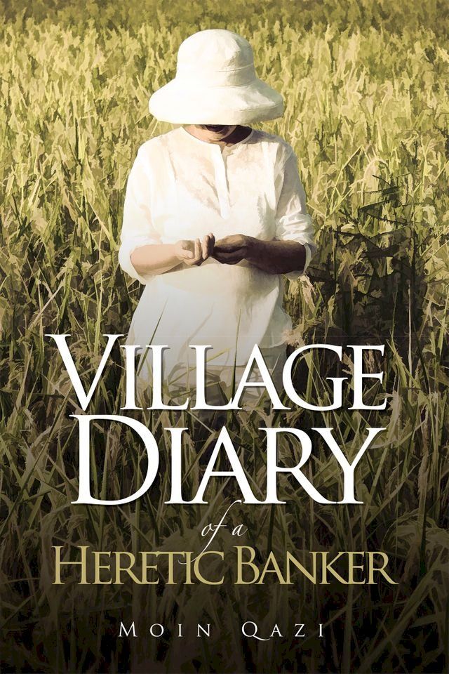  Village Diary of a Heretic Banker(Kobo/電子書)