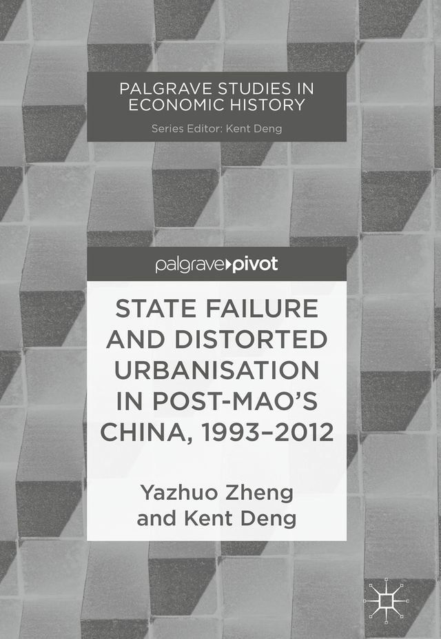  State Failure and Distorted Urbanisation in Post-Mao's China, 1993–2012(Kobo/電子書)