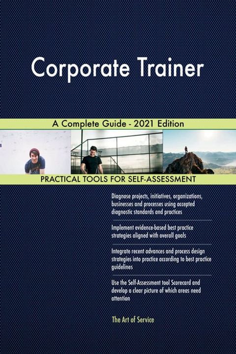 Corporate Trainer A Complete Guide - 2021 Edition(Kobo/電子書)