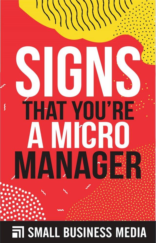  Signs That You Are A Micromanager(Kobo/電子書)