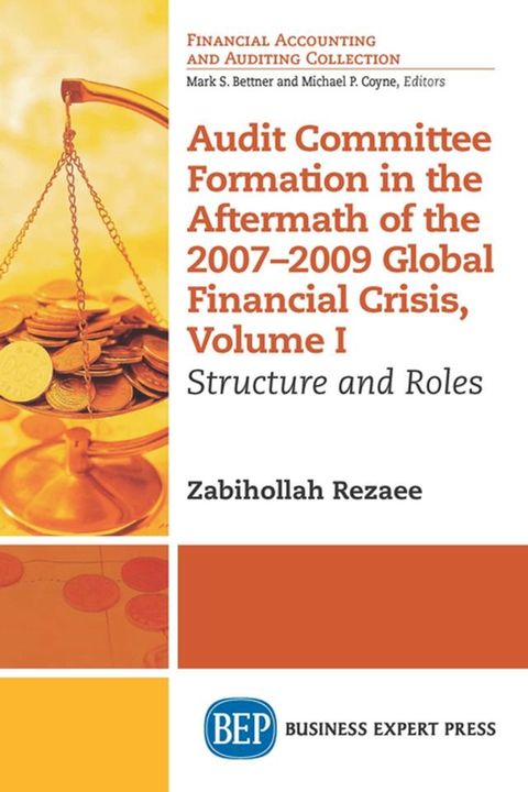 Audit Committee Formation in the Aftermath of 2007-2009 Global Financial Crisis, Volume I(Kobo/電子書)