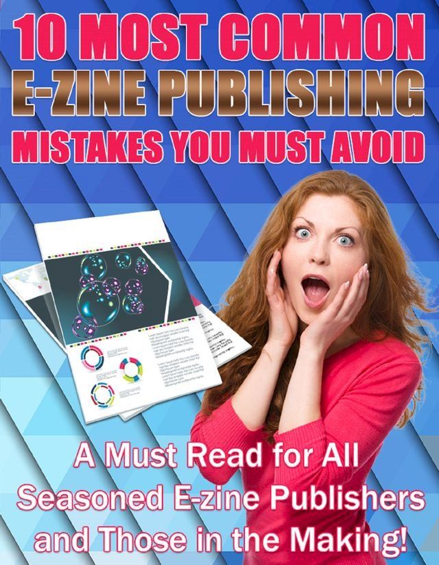  10 Most Common E-Zine Publishing Mistakes You Must Avoid(Kobo/電子書)