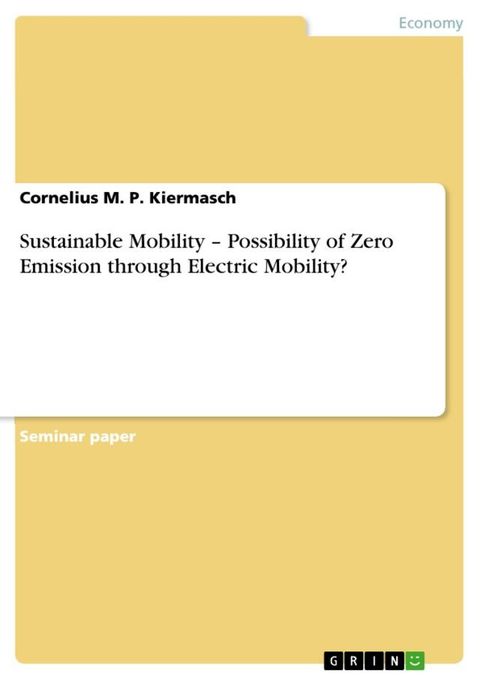 Sustainable Mobility - Possibility of Zero Emission through Electric Mobility?(Kobo/電子書)