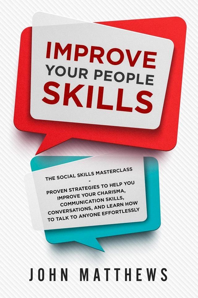  Improve Your People Skills: The Social Skills Masterclass(Kobo/電子書)